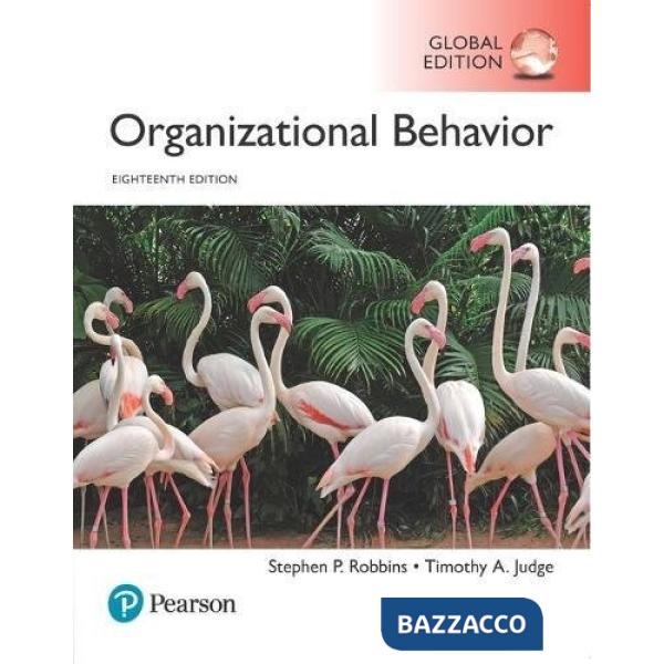 ORGANIZATIONAL BEHAVIOR 18/ED GLOBAL