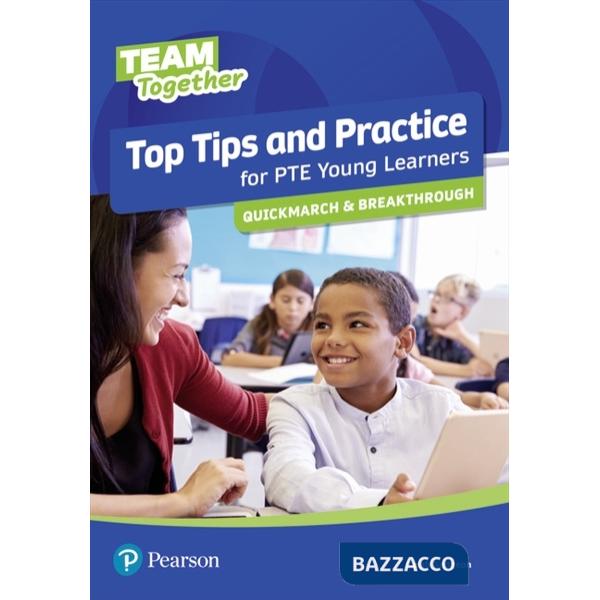 TEAM TOGETHER TOP TIPS AND PRACTICE FOR PTE YOUNG LEARNERS Q