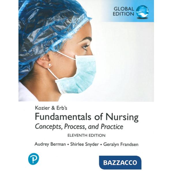 Kozier & Erb's fundamentals of nursing. Concepts, process, and practice