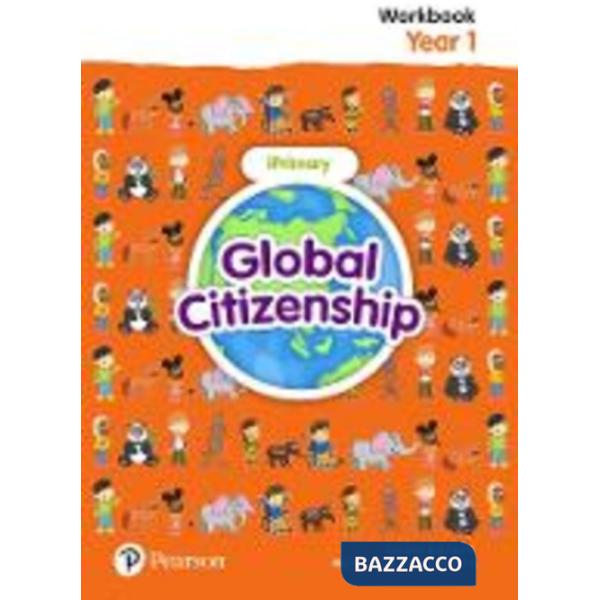 GLOBAL CITIZENSHIP STUDENT WORKBOOK YEAR 1
