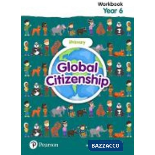 GLOBAL CITIZENSHIP STUDENT WORKBOOK YEAR 6