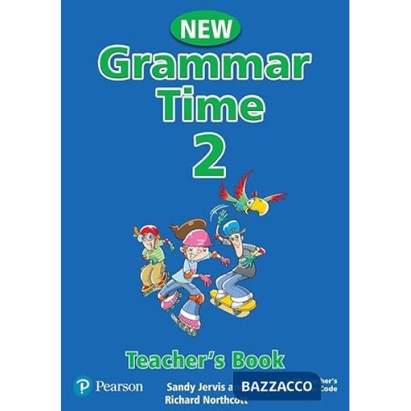 NEW GRAMMAR TIME 2 TEACHER'S BOOK WITH TEACHER'S PORTAL ACCE