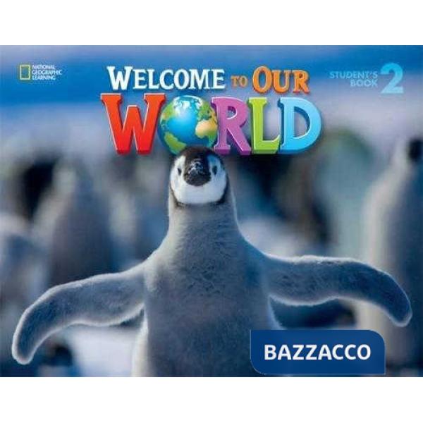 WELCOME TO OUR WORLD STUDENT'S BOOK 2