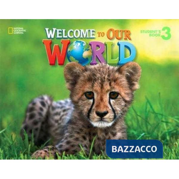 WELCOME TO OUR WORLD STUDENT'S BOOK 3