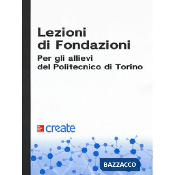 Lezioni di fondazioni. Per gli allievi del Politecnico di Torino