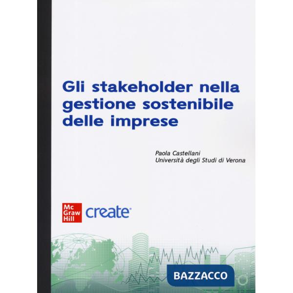 Stakeholder nella gestione sostenibile delle imprese. Con e-book (Gli)
