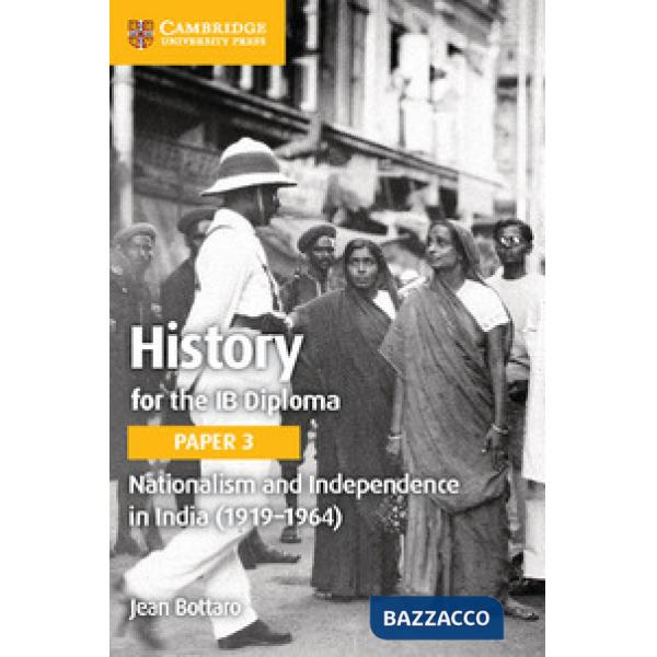 HISTORY IB DIPLOMA 3: INDEPENDENCE IN INDIA