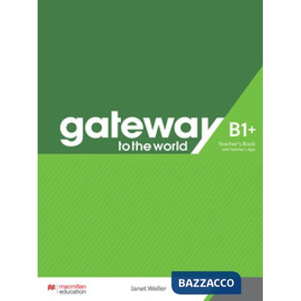 GATEWAY TO THE WORLD B1 + TEACHER'S BOOK