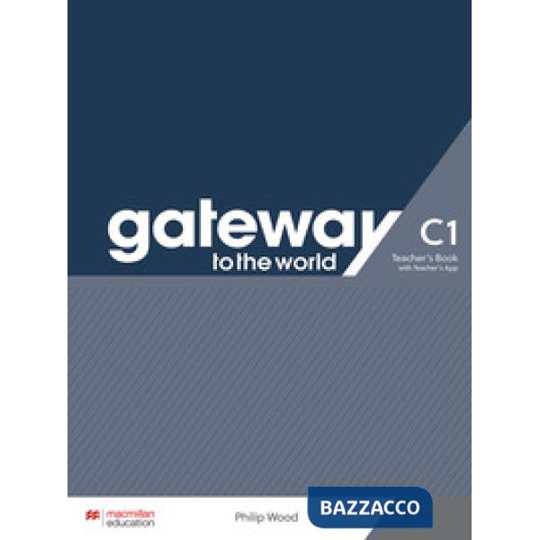 GATEWAY TO THE WORLD C1 TEACHER'S BOOK