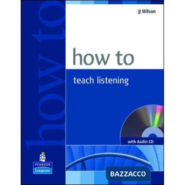 HOW TO TEACH LISTENING + AUDIO CD