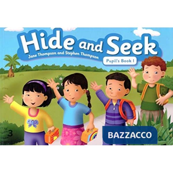 HIDE AND SEEK PUPIL'S BOOK 1