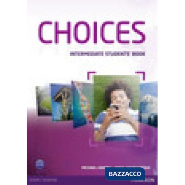 CHOICES INTERMEDIATE STUDENTS' BOOK