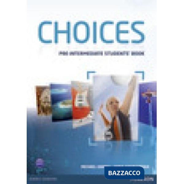 CHOICES PRE-INTERMEDIATE STUDENTS' BOOK