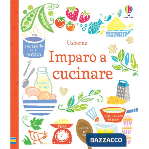 Imparo a cucinare. Ediz. illustrata