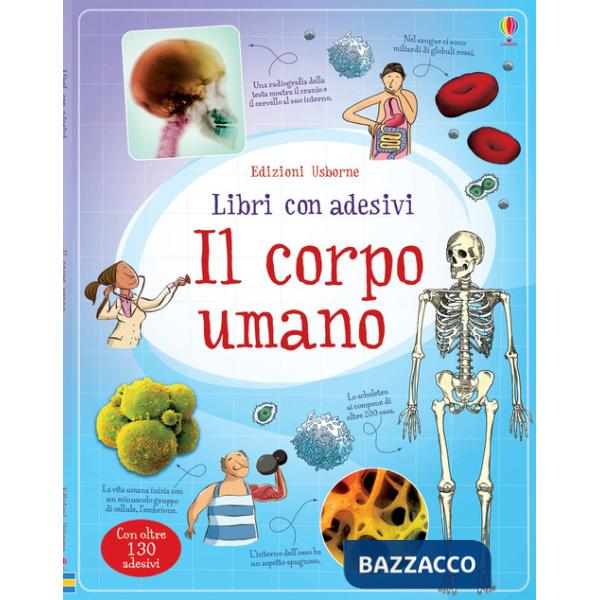 Corpo umano. Con adesivi. Ediz. illustrata (Il)