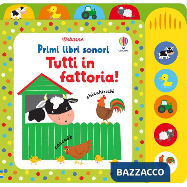 Tutti in fattoria! Ediz. illustrata