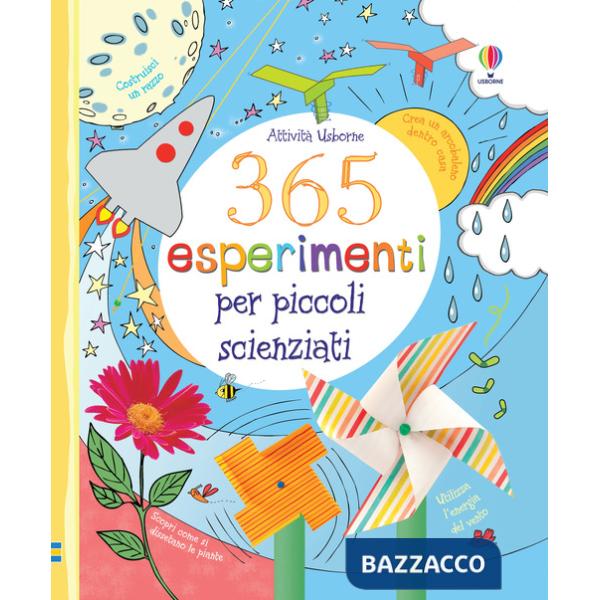365 esperimenti per piccoli scienziati. Ediz. illustrata