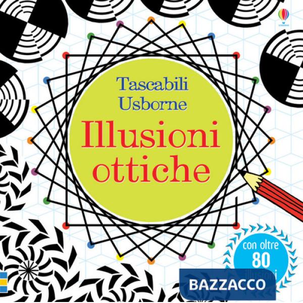 Illusioni ottiche. Ediz. illustrata