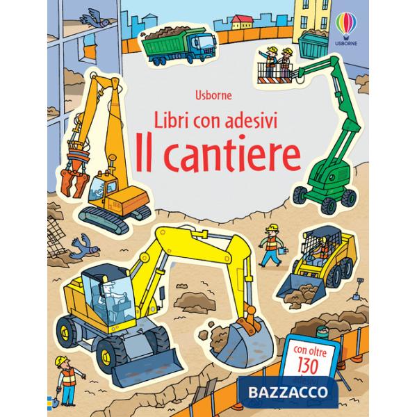 Cantiere. Con adesivi. Ediz. illustrata (Il)
