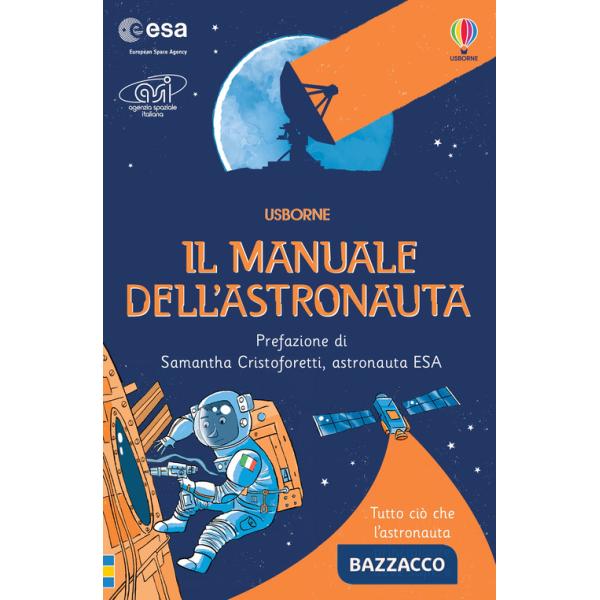 Manuale dell'astronauta. Ediz. illustrata (Il)