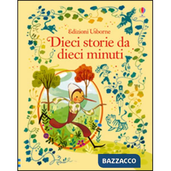 10 storie da 10 minuti. Ediz. illustrata