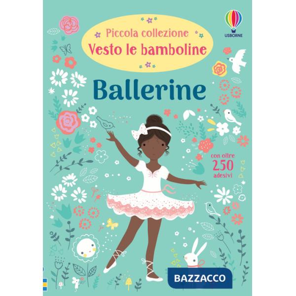 Ballerine. Con adesivi. Ediz. illustrata