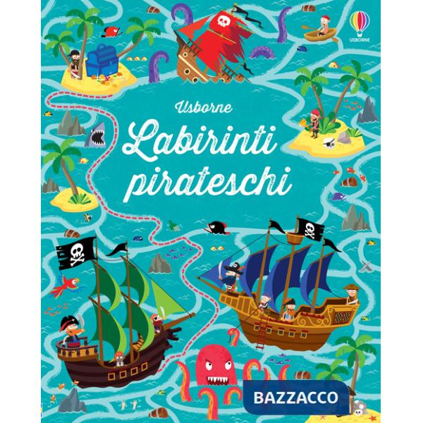 Labirinti pirateschi. Ediz. illustrata