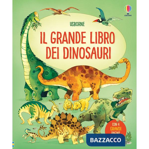 Grande libro dei dinosauri. Ediz. illustrata (Il)