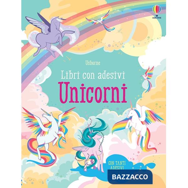 Unicorni. Con adesivi. Ediz. a colori