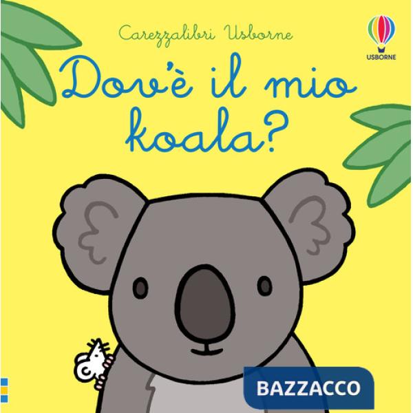 Dov'è il mio koala? Ediz. a colori