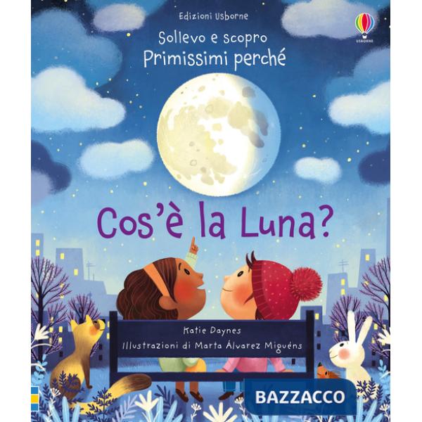 Cos'è la Luna? Ediz. a colori