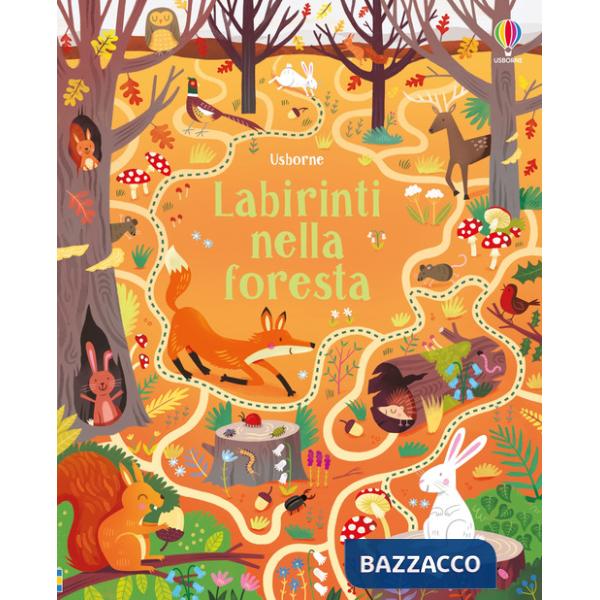Labirinti nella foresta. Ediz. a colori