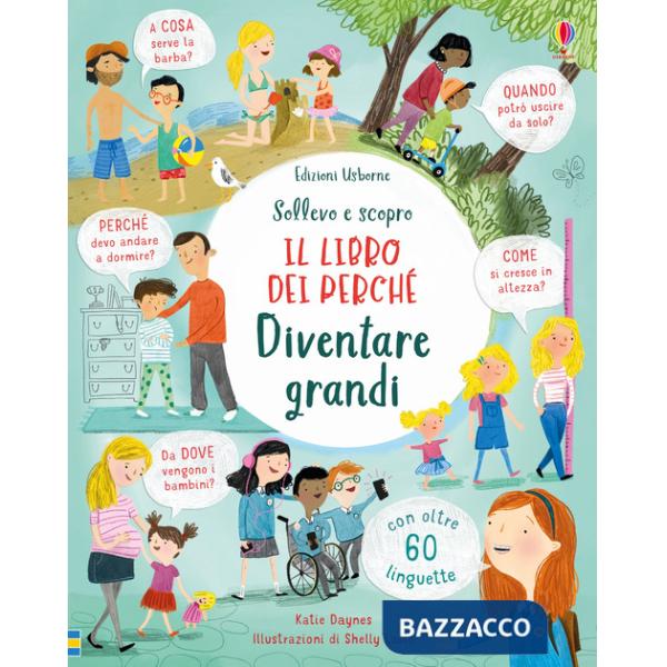 Diventare grandi. Il libro dei perché. Ediz. illustrata
