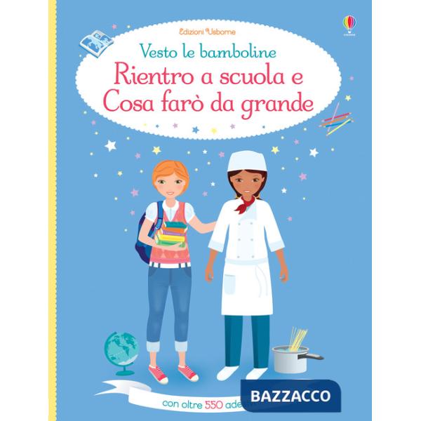 Rientro a scuola-Cosa farò da grande. Ediz. a colori