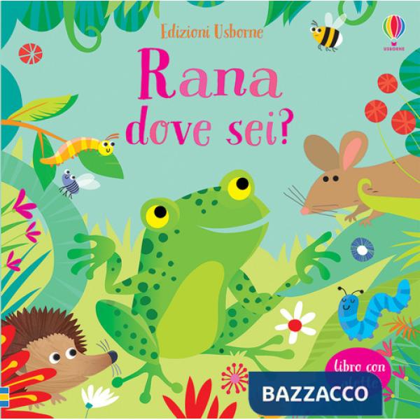 Rana dove sei? Ediz. a colori