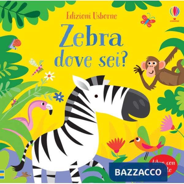 Zebra dove sei? Ediz. a colori