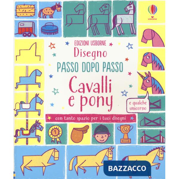 Cavalli e pony. Disegno passo dopo passo. Ediz. illustrata