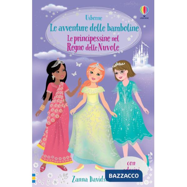 Principessine nel Regno delle Nuvole. Con adesivi. Ediz. illustrata (Le)