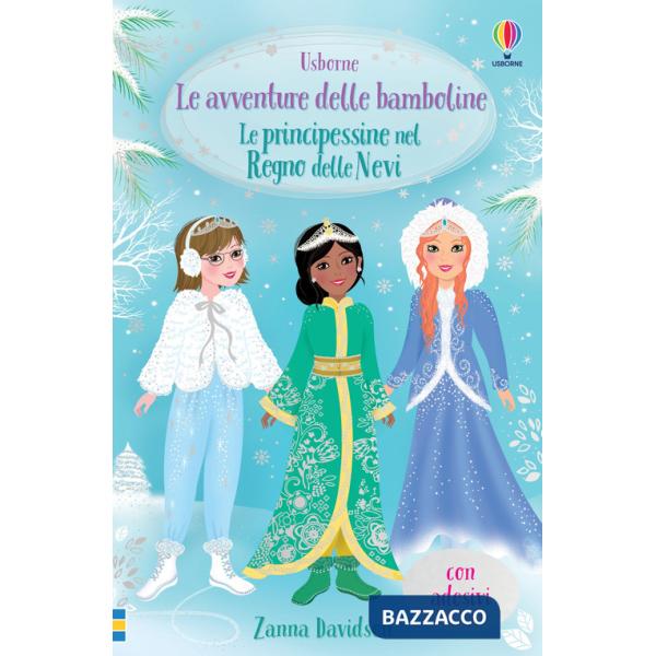 Principessine nel Regno delle Nevi. Con adesivi (Le)