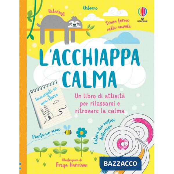 Acchiappacalma. Un libro di attività per rilassarsi e ritrovare la calma (L')
