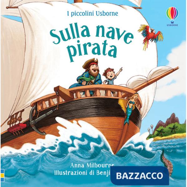 Sulla nave pirata. Ediz. a colori