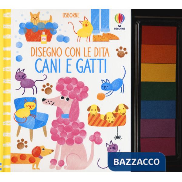 Cani e gatti. Disegno con le dita. Ediz. a colori. Ediz. a spirale