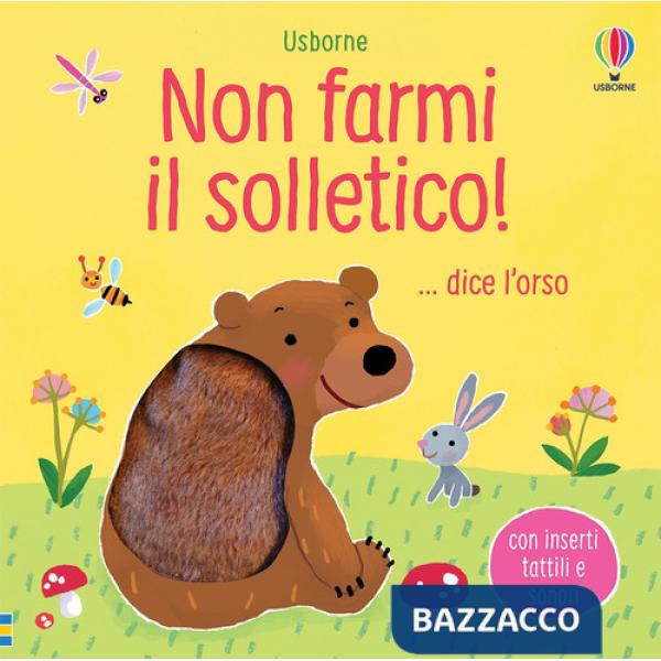 Non farmi il solletico! ...dice l'orso. Ediz. a colori