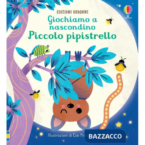 Piccolo pipistrello. Giochiamo a nascondino. Ediz. a colori