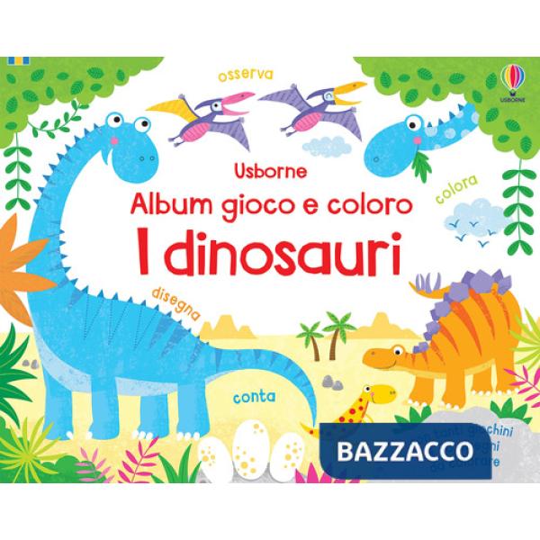 Dinosauri. Album gioco e coloro. Ediz. a colori (I)