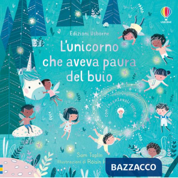 Unicorno che aveva paura del buio. Ediz. a colori (L')