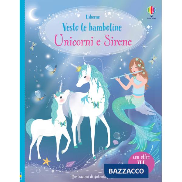 Unicorni e Sirene. Con adesivi