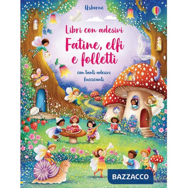 Fatine, elfi e folletti. Con adesivi. Ediz. a colori