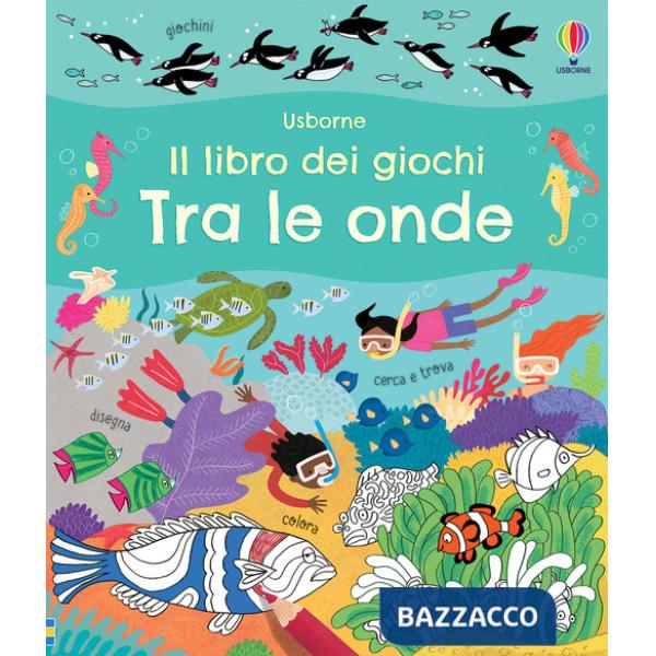 Tra le onde. Ediz. a colori