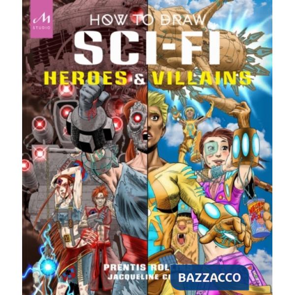 How to draw sci-fi heroes & villains